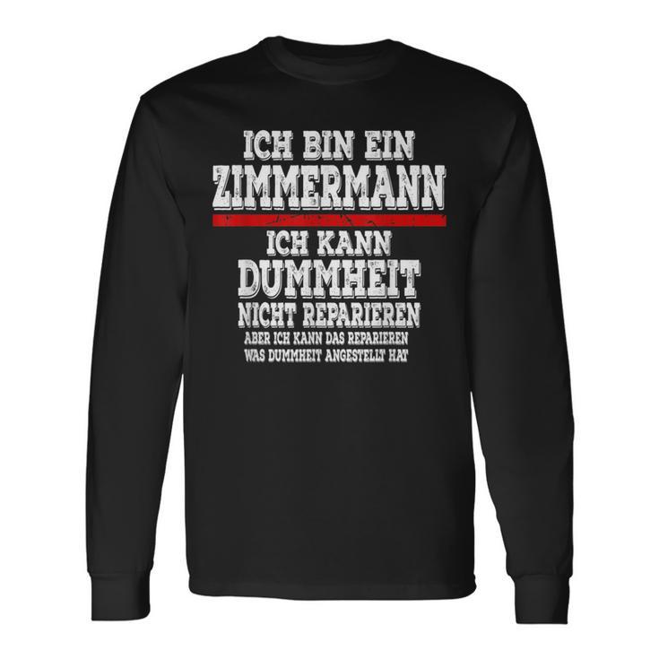 Ich Bin Ein Zimmermann Ich Kann Dummheit Nicht Reparieren Langarmshirts Geschenkideen