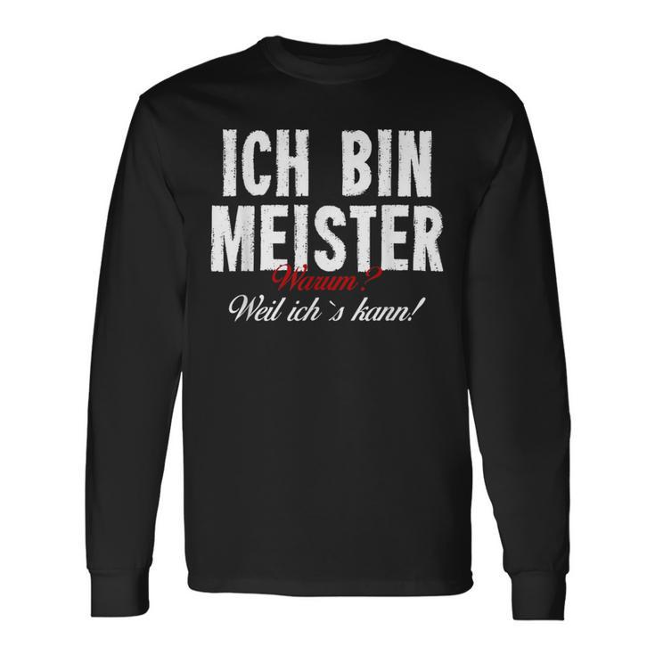 Ich Bin Meister Warum Weil Ich Kann Handwerker S Langarmshirts Geschenkideen