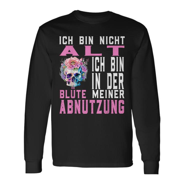 Ich Bin Nicht Alt Ich Bin In Der Blüte Meiner Abnutz Langarmshirts Geschenkideen