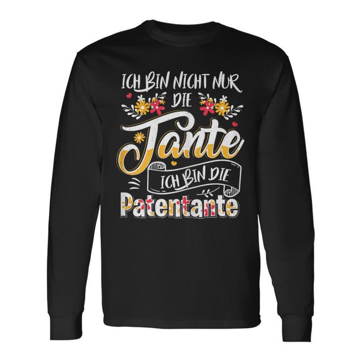 Ich Bin Nicht Nur Die Tante Ich Bin Die Patentante German Langarmshirts Geschenkideen