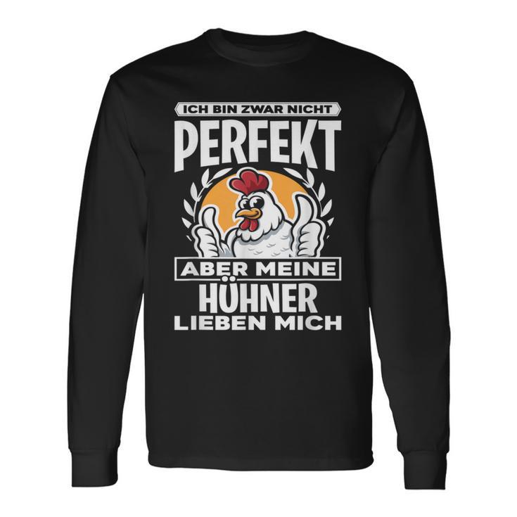 Ich Bin Zwar Nicht Perfekt Aber Meine Hühner Lieben Mich Langarmshirts Geschenkideen