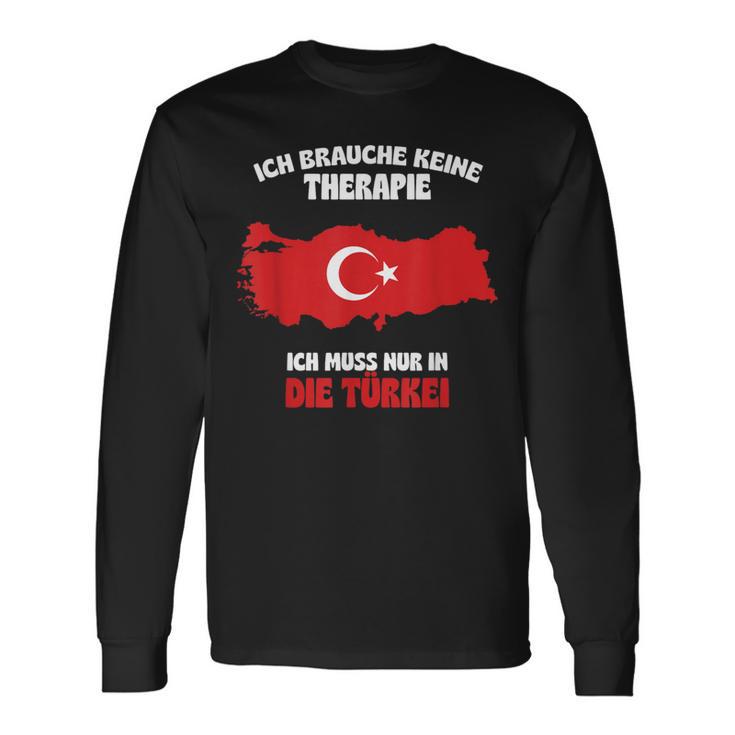 Ich Brauche Keine Therapie Ich Muss Nur In Die Turkey Langarmshirts Geschenkideen