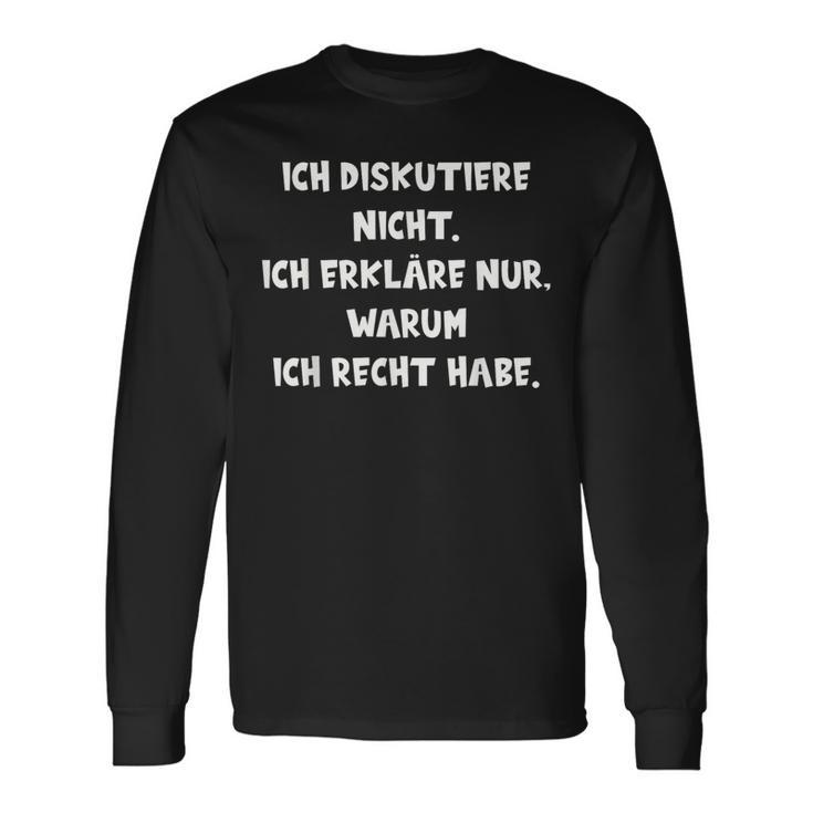 Ich Diskutiere Nicht Ich Erläre Nur Warum Ich Recht Langarmshirts Geschenkideen