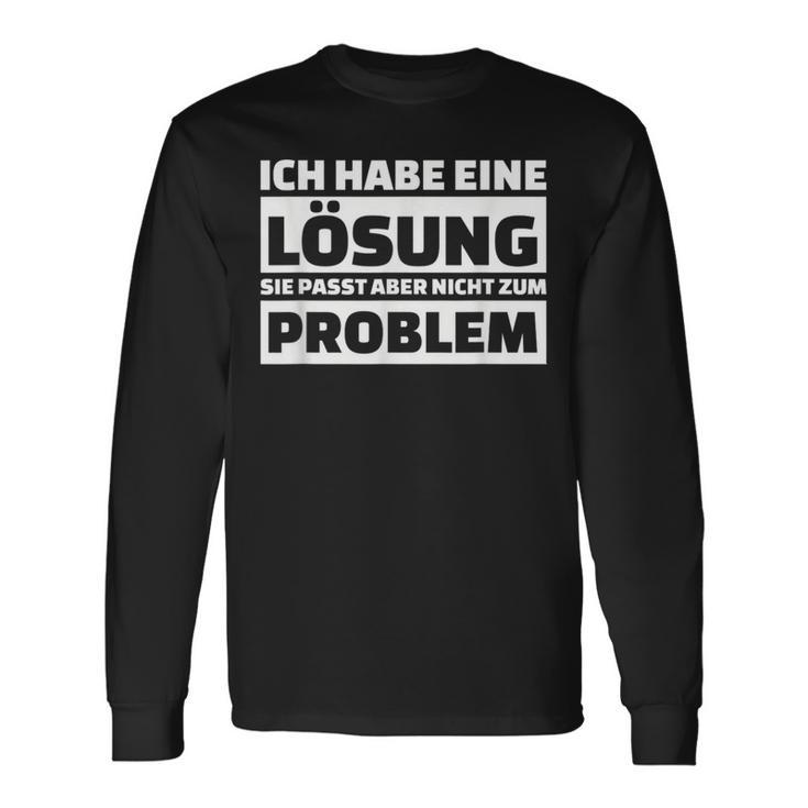 Ich Habe Eine Solution It Doesn't Fit The Problem Langarmshirts Geschenkideen