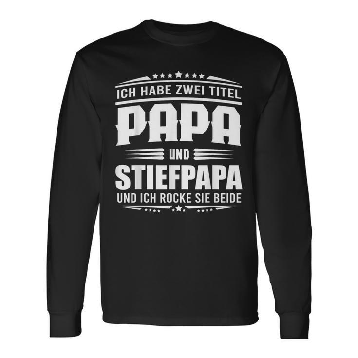 Ich Habe Zwei Titel Papa Und Steppapa Ich Rocke Sie Bote Langarmshirts Geschenkideen