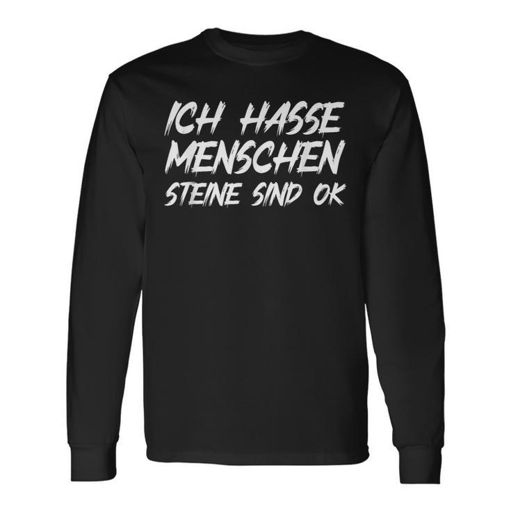 Ich Hasse Menschen Steine Sind Ok Sarcasmus Humour Langarmshirts Geschenkideen