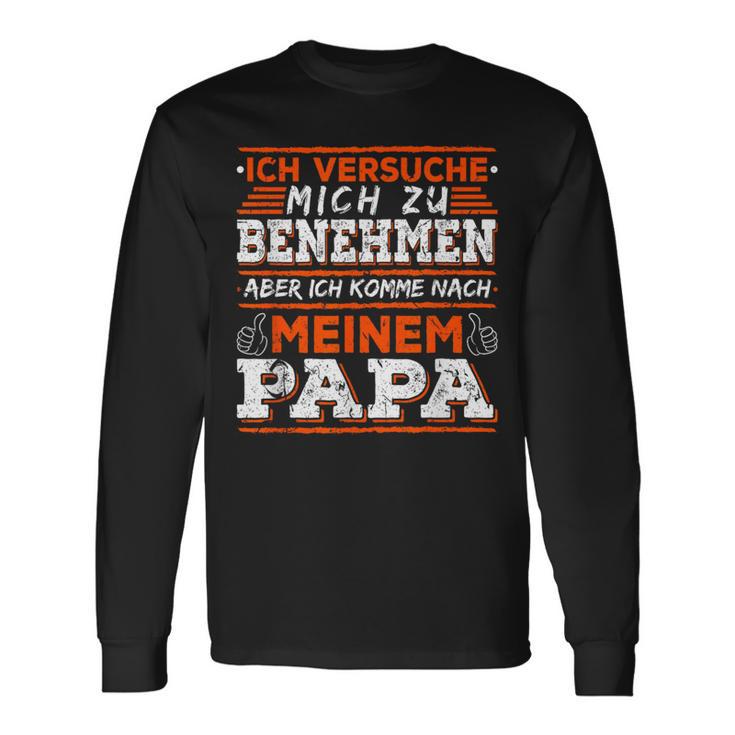 Ich Komme Nach Meiner Papa Ich Komme Nach Meiner Papa Langarmshirts Geschenkideen