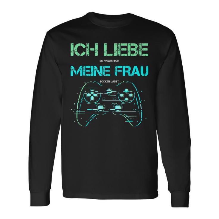 Ich Liebe Es Wenn Mich Meine Frau Zocken Lässt Gamer Langarmshirts Geschenkideen