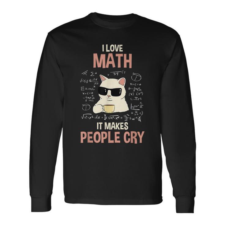 Ich Liebe Mathe Es Bringt Leute Zum Weinen Lehr Langarmshirts Geschenkideen