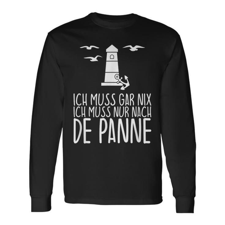 Ich Muss Gar Nix Ich Muss Nur Nach De Panne Langarmshirts Geschenkideen