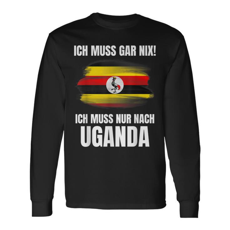 Ich Muss Gar Nix Ich Muss Nur Nach Uganda Langarmshirts Geschenkideen