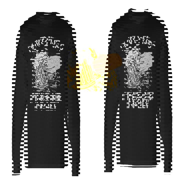 I'm Into Fitness Fit'Ness Beer In My Belly Fitness Long Sleeve T-Shirt