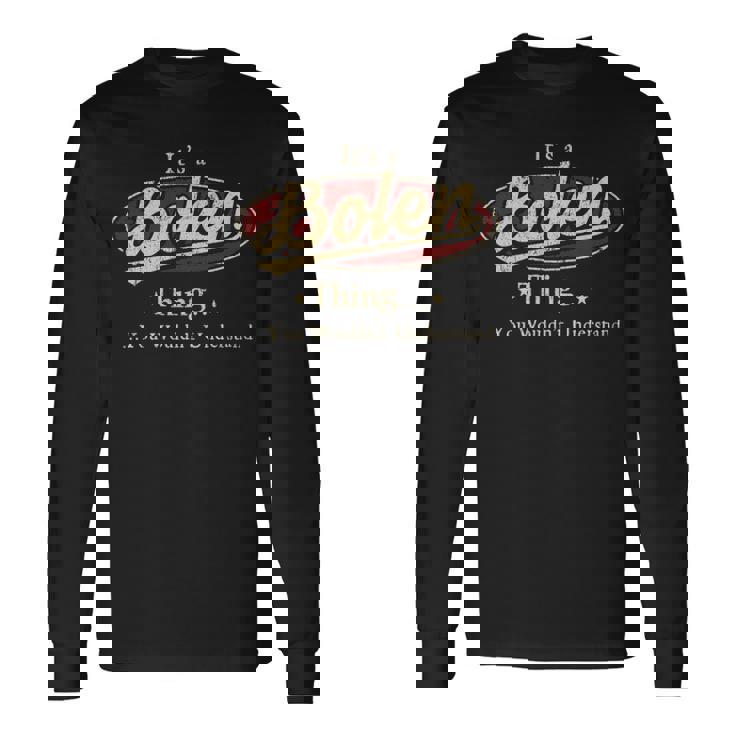 It's A Bolen Thing You Wouldn't Understand Long Sleeve T-Shirt