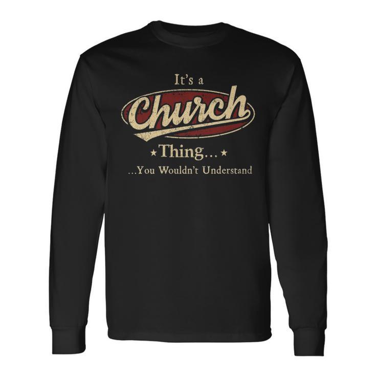 It's A Church Thing You Wouldn't Understand Long Sleeve T-Shirt