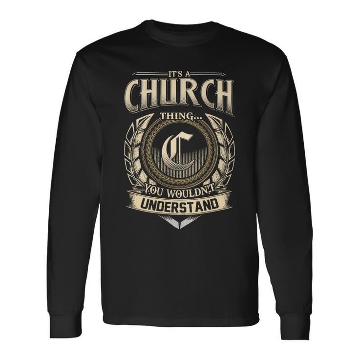 It's A Church Thing You Wouldn't Understand Long Sleeve T-Shirt