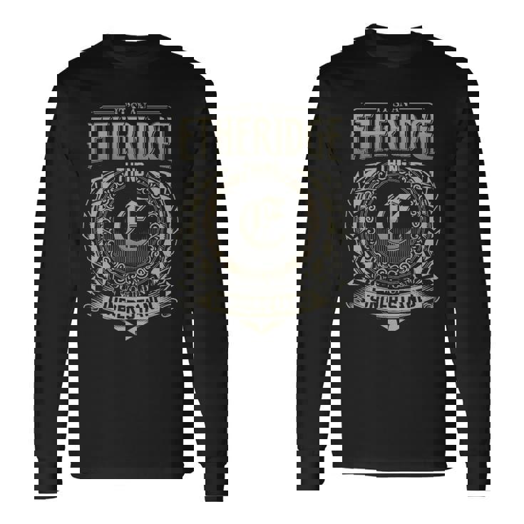 It's An Etheridge Thing You Wouldn't Understand Long Sleeve T-Shirt
