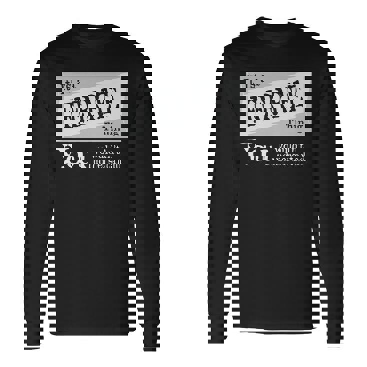 It's A Ferree Thing You Wouldn't Understand Ferree For Ferree Long Sleeve T-Shirt