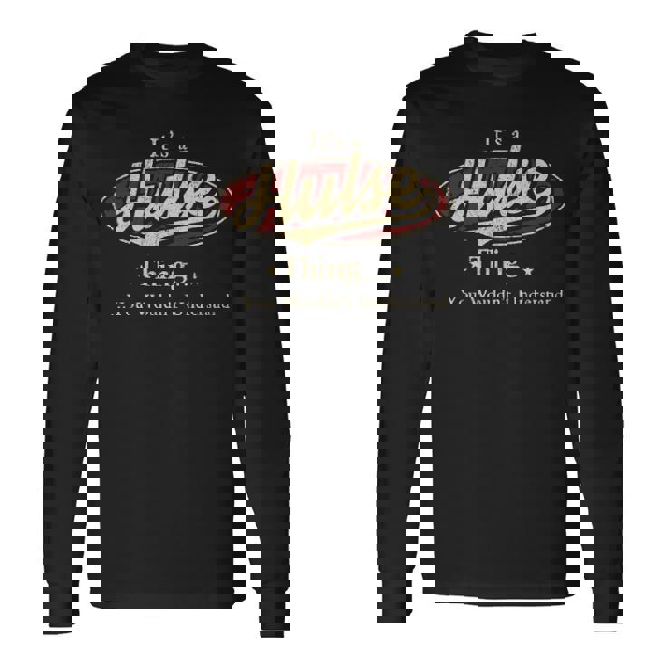 It's A Hulse Thing You Wouldn't Understand Long Sleeve T-Shirt