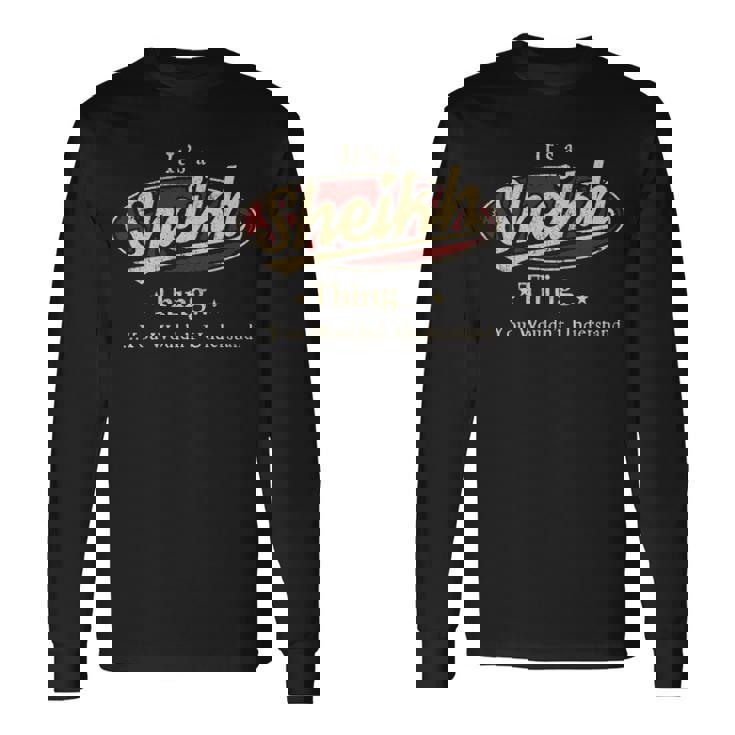 It's A Sheikh Thing You Wouldn't Understand Long Sleeve T-Shirt