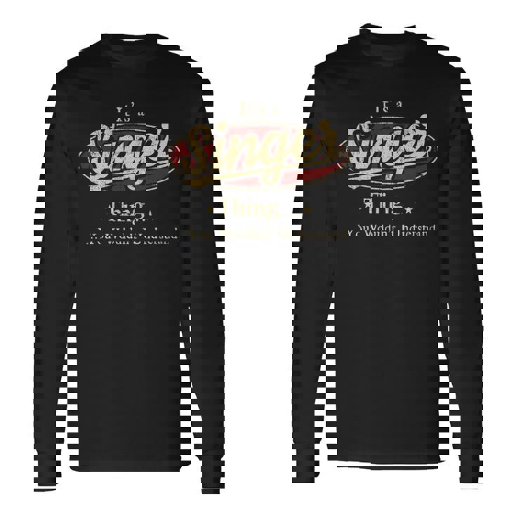 It's A Singer Thing You Wouldn't Understand Long Sleeve T-Shirt Gifts ideas