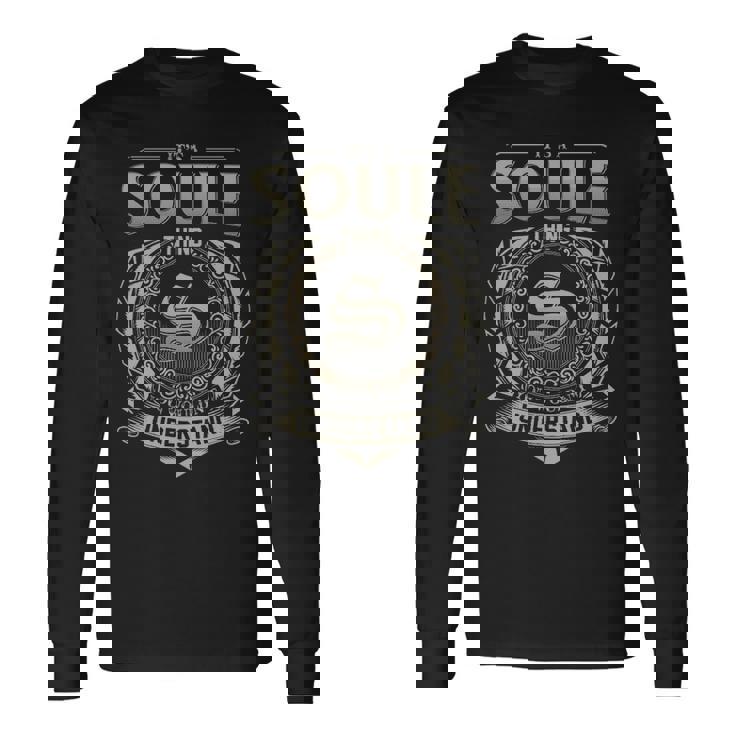 It's A Soule Thing You Wouldn't Understand Long Sleeve T-Shirt