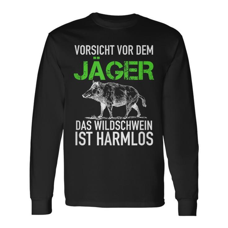 Jagd Jägerorsichtor Dem Jäger Wild Boar Is Harmlos Langarmshirts Geschenkideen