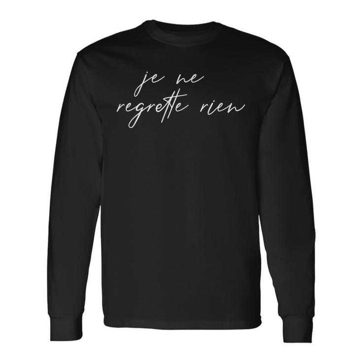 Je Ne Regrette Rien No Regrets France Langarmshirts Geschenkideen