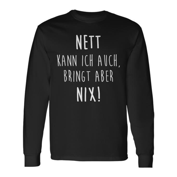 Joke Nett Kann Ich Auch Bringt Aber Nix Humor Langarmshirts Geschenkideen