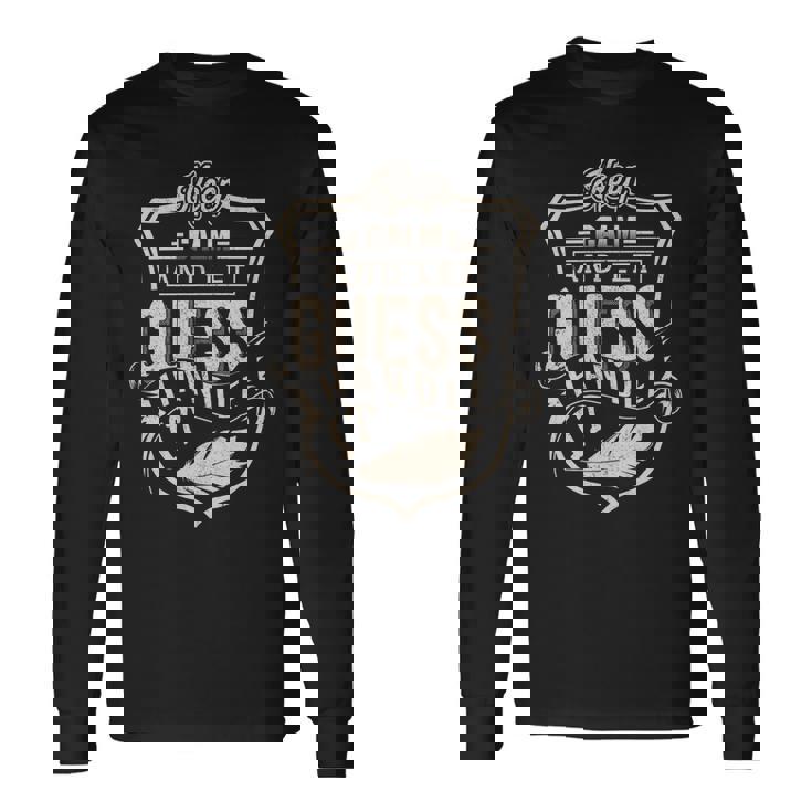 Keep Calm And Let Guess Handle It Long Sleeve T-Shirt