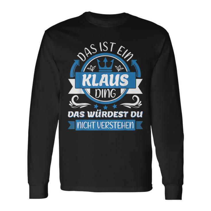 Klaus Name First Name Day Das Ist Ein Klaus Ding Langarmshirts Geschenkideen