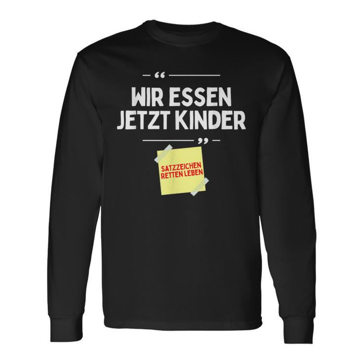 Komm Wir Essen Kinder Punctuation Mark Comma Sayings Langarmshirts Geschenkideen