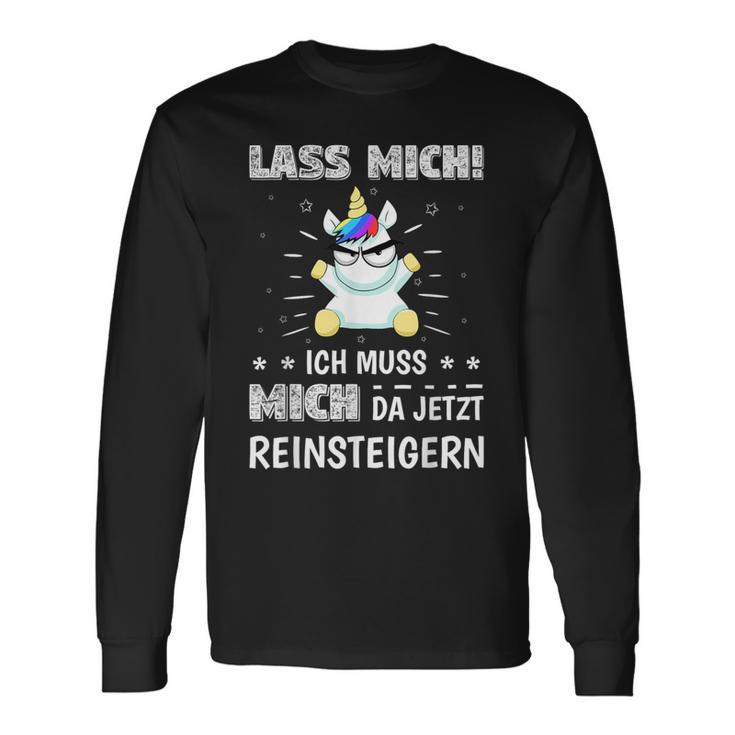 Lass Mich Ich Muss Mich Da Jetzt Reinsteigern Unicorn Decorative Langarmshirts Geschenkideen