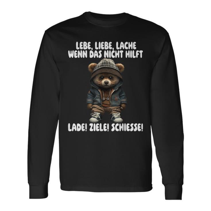 Lebe Liebe Lache Wenn Das Nicht Hilft Lade Ziele Schiesse Langarmshirts Geschenkideen