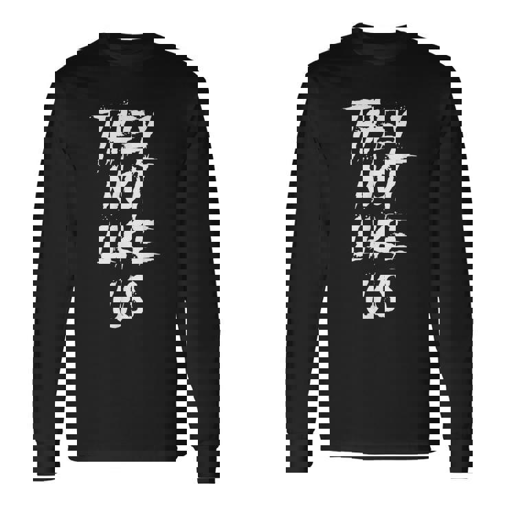 A Loro Non Piacciono La Camicia Non Piace A Noi Non Piacciono A Noi Maglietta a maniche lunghe