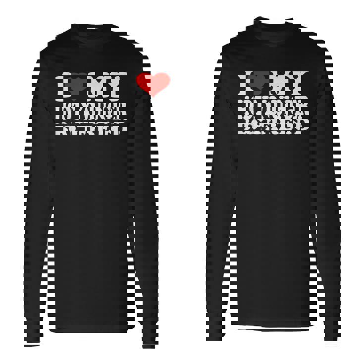 I Love My Hot Younger Boyfriend I Heart My Hot Younger Bf Long Sleeve T-Shirt
