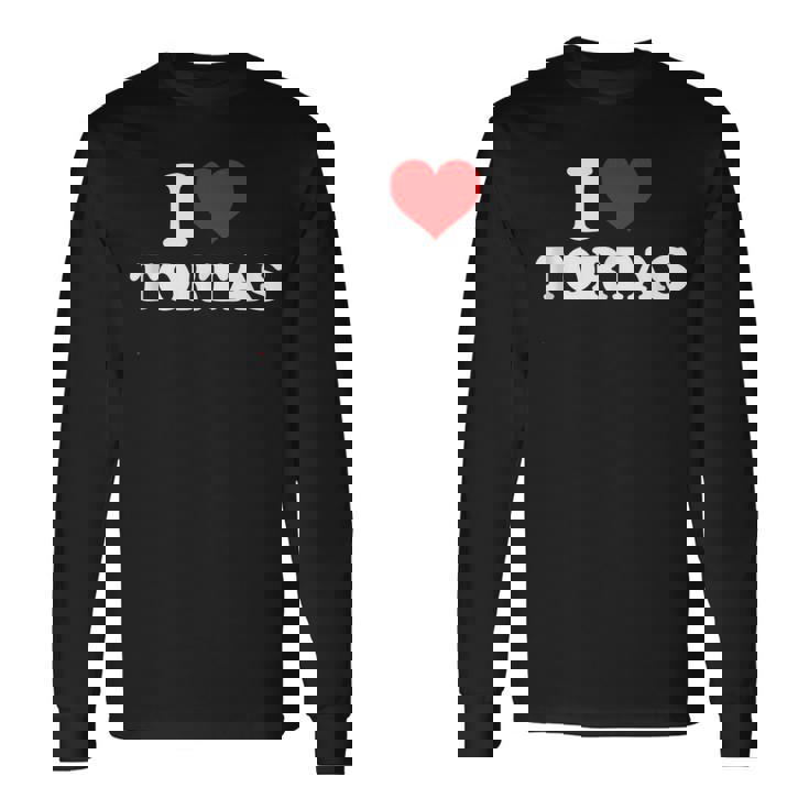 I Love Tortas I Heart Tortas Long Sleeve T-Shirt
