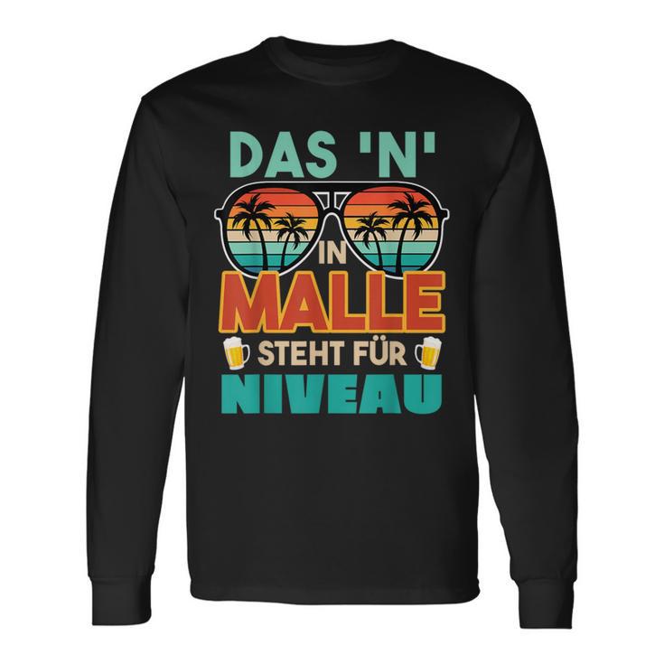 Mallorca Urlaub Saufen Das N In Malle Steht Für Niveau Langarmshirts Geschenkideen