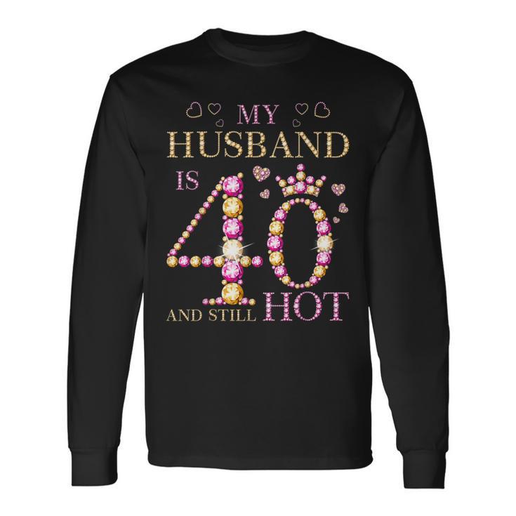 Mein Mann Ist 40 Und Immer Noch Heiß Mein Mann 40Th Birthday Cute Langarmshirts Geschenkideen