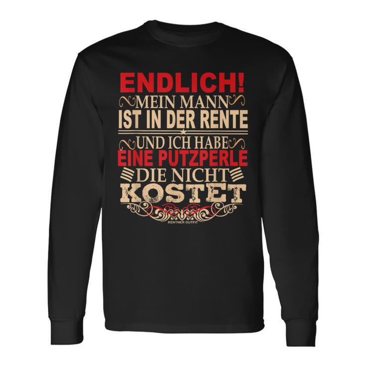 Mein Mann Ist In Der Rente Und Ich Habe Putzperlle-Rentner My Man Langarmshirts Geschenkideen