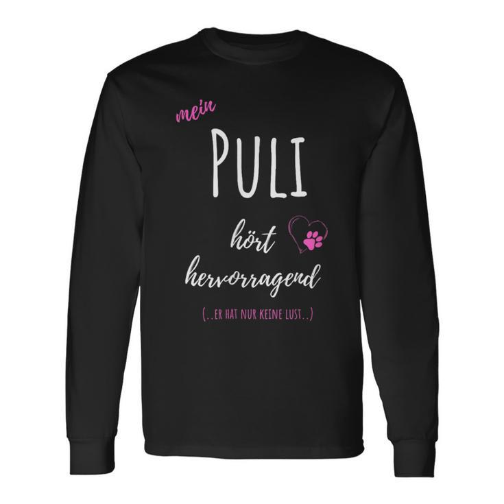 Mein Puli Hört Hervorragend Er Hat Nur Keine Lust Langarmshirts Geschenkideen