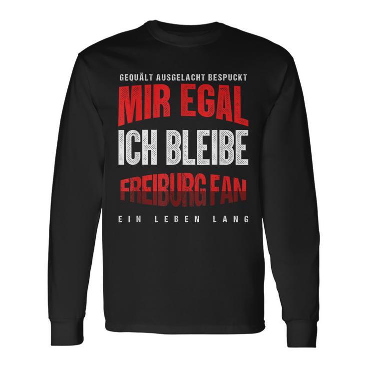 Mir Egal Ich Bleibe Freiburg Fan Football Fan Langarmshirts Geschenkideen