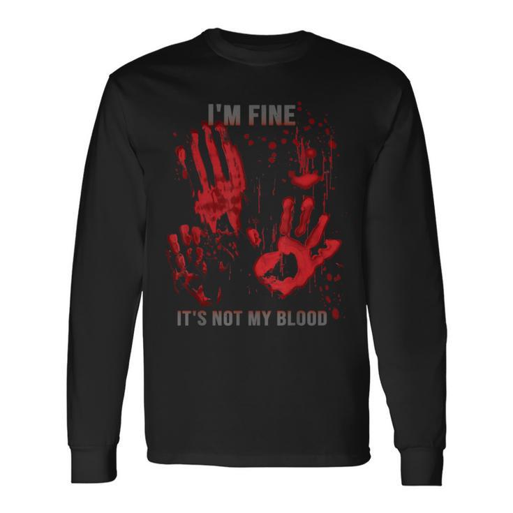 Mir Geht Es Gut Es Ist Nicht Mein Blutspritzer Bloody Hand Bloodstained Langarmshirts Geschenkideen