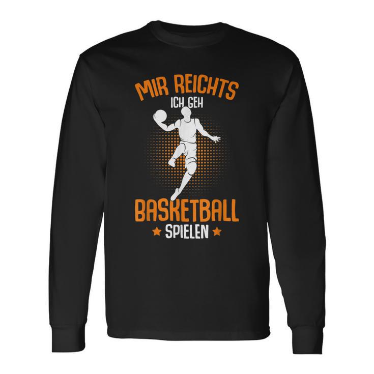 Mir Reichts Ich Geh Basketball Playing Basketballer Boys' Langarmshirts Geschenkideen