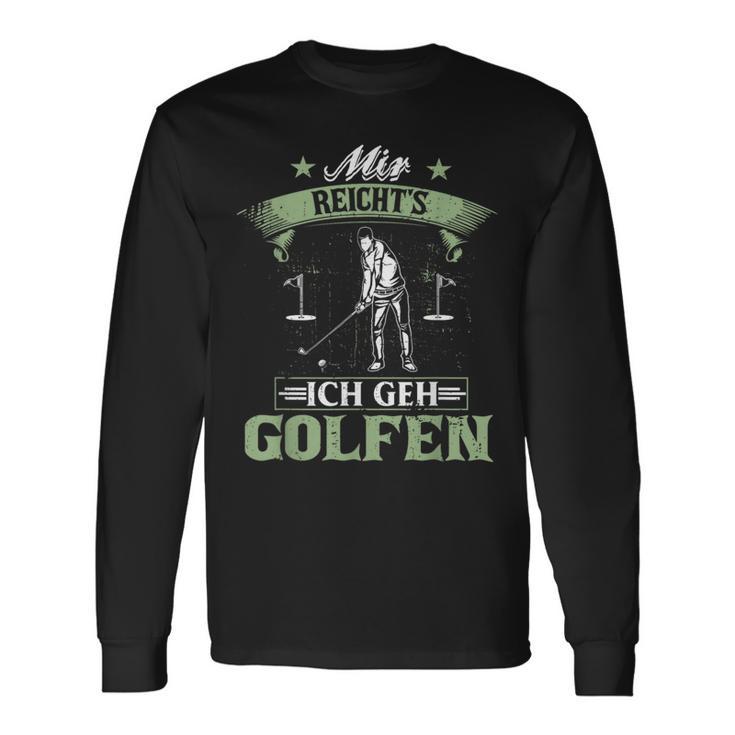 Mir Reicht's Ich Geh Golfen Golf Saying Golfer Langarmshirts Geschenkideen