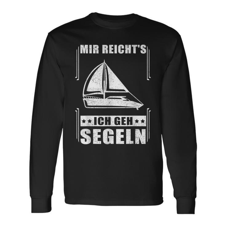 Mir Reicht's Ich Geh Sailing Sailing Boat Langarmshirts Geschenkideen