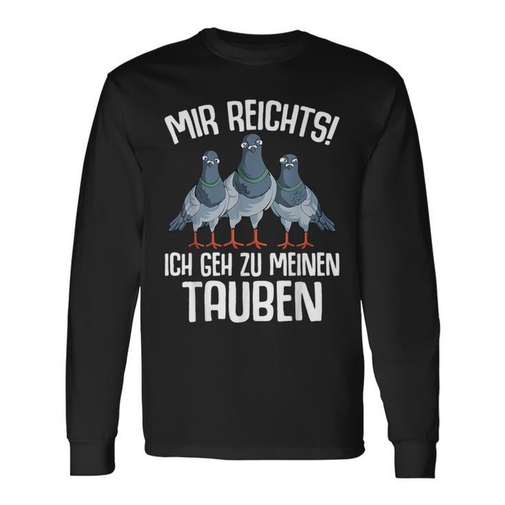 Mir Reichts Ich Geh Zu Meinen Taubenzucht Langarmshirts Geschenkideen