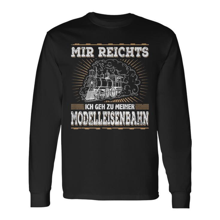 Mir Reichts Ich Geh Zu Meiner Model Railway Langarmshirts Geschenkideen