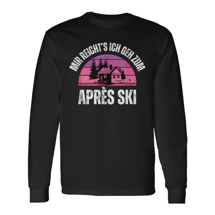 Mir Reicht's Ich Geh Zum Après Ski Apres Skiurlaub Outfit Langarmshirts Geschenkideen