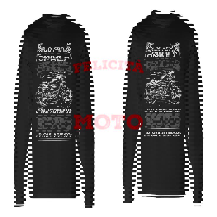 Moto Ti Rende Felice Motociclista Regalo Biker Motociclisti Maglietta a maniche lunghe
