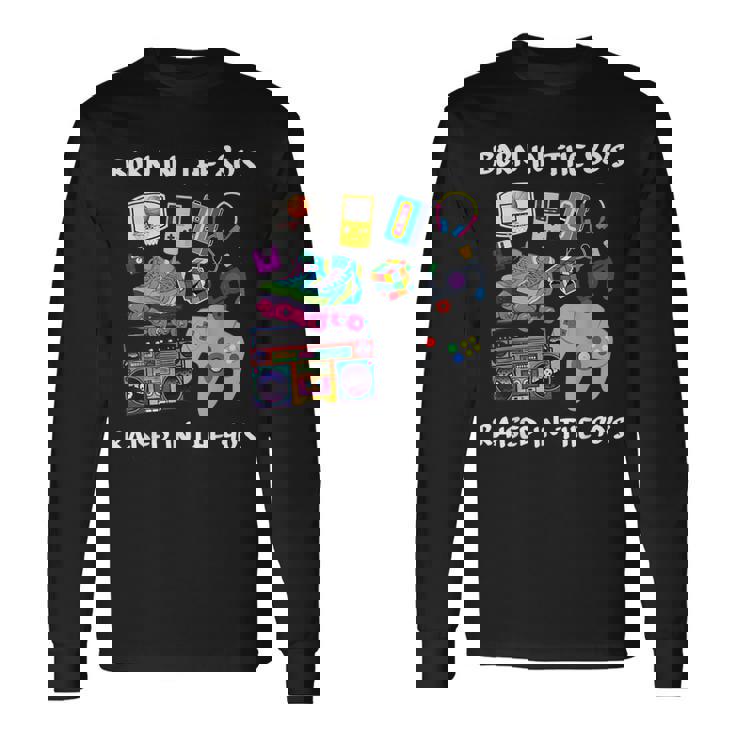 Nacido En Los Años 80 Criado En Los Años 90 Camiseta de manga larga Ideas de regalos